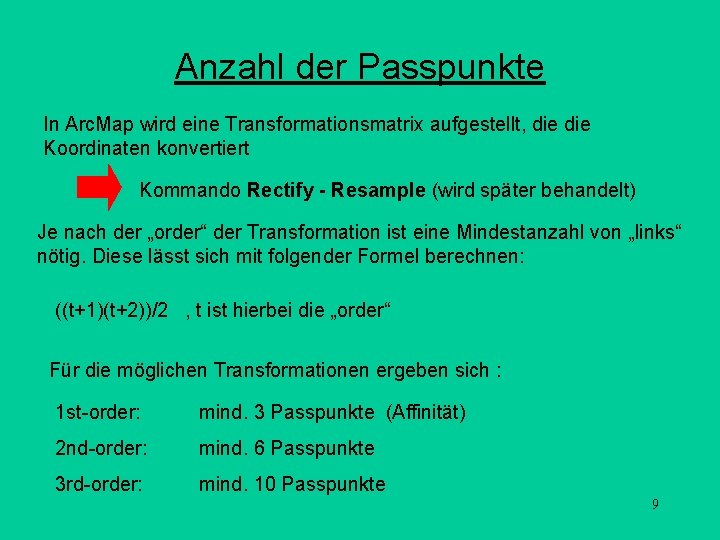 Anzahl der Passpunkte In Arc. Map wird eine Transformationsmatrix aufgestellt, die Koordinaten konvertiert Kommando