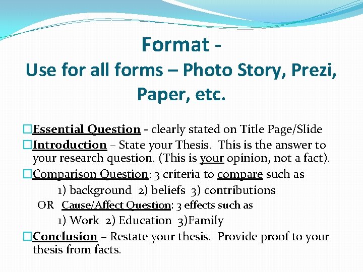 Format - Use for all forms – Photo Story, Prezi, Paper, etc. �Essential Question