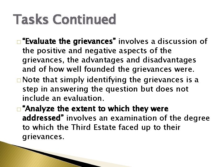 Tasks Continued � “Evaluate the grievances” involves a discussion of the positive and negative