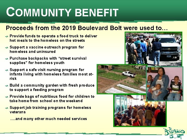 COMMUNITY BENEFIT Proceeds from the 2019 Boulevard Bolt were used to… Provide funds to
