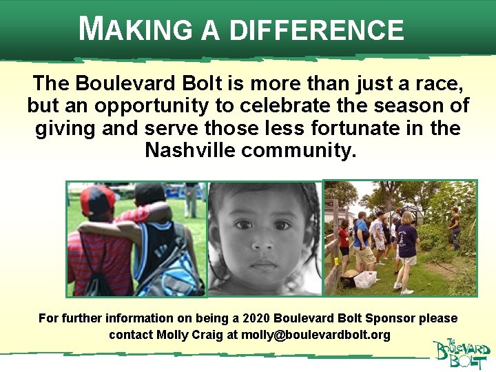 MAKING A DIFFERENCE The Boulevard Bolt is more than just a race, but an