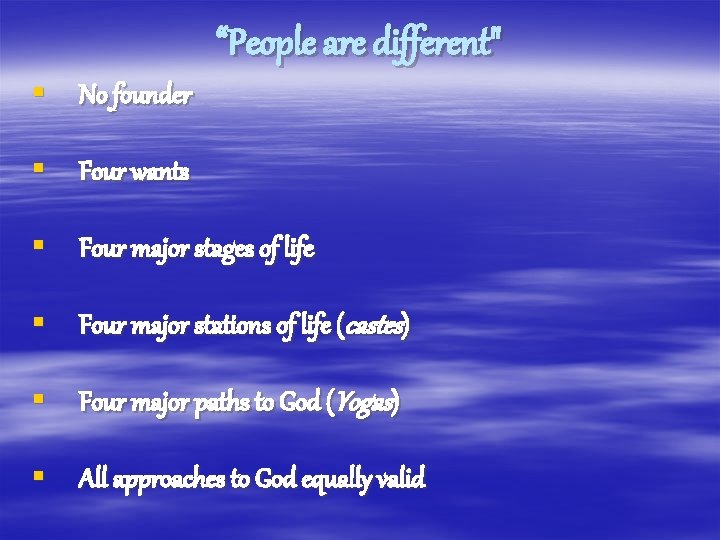 “People are different" § No founder § Four wants § Four major stages of