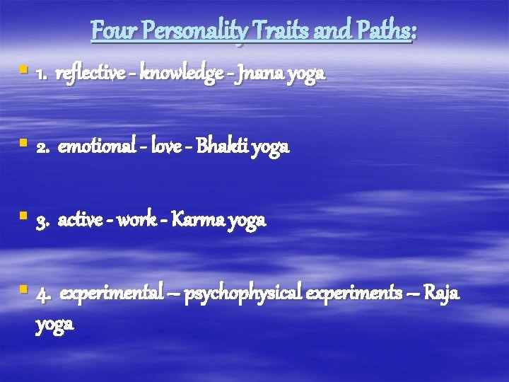 Four Personality Traits and Paths: § 1. reflective - knowledge - Jnana yoga §