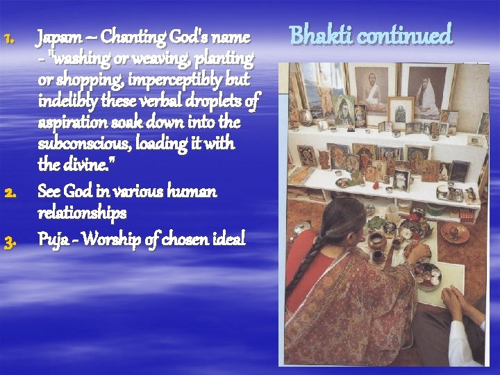 1. Japam – Chanting God's name - "washing or weaving, planting or shopping, imperceptibly