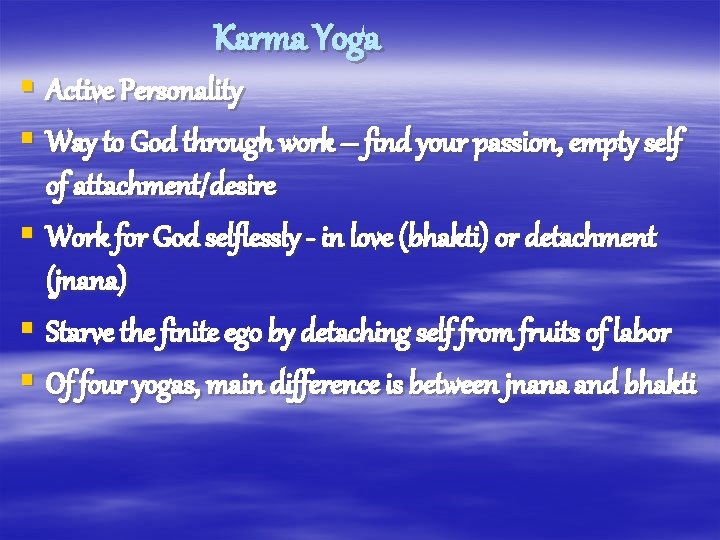 Karma Yoga § Active Personality § Way to God through work – find your