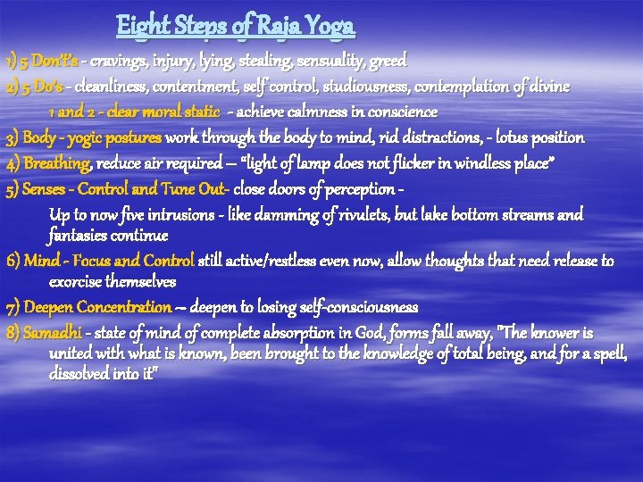 Eight Steps of Raja Yoga 1) 5 Don’t’s - cravings, injury, lying, stealing, sensuality,