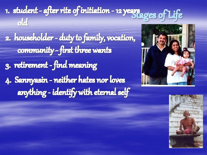 1. student - after rite of initiation - 12 years Stages of Life old