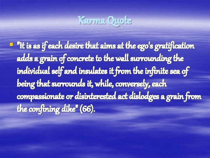 Karma Quote § "It is as if each desire that aims at the ego's