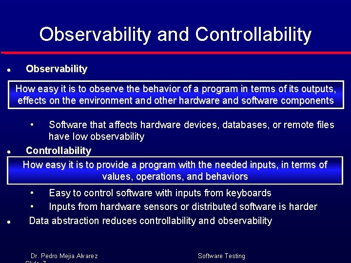 Observability and Controllability l Observability How easy it is to observe the behavior of
