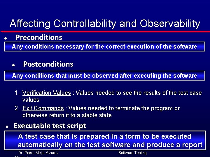 Affecting Controllability and Observability Preconditions l Any conditions necessary for the correct execution of