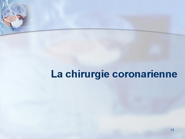 La chirurgie coronarienne 14 