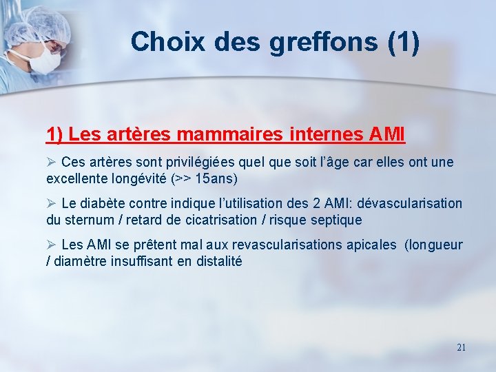 Choix des greffons (1) 1) Les artères mammaires internes AMI Ø Ces artères sont