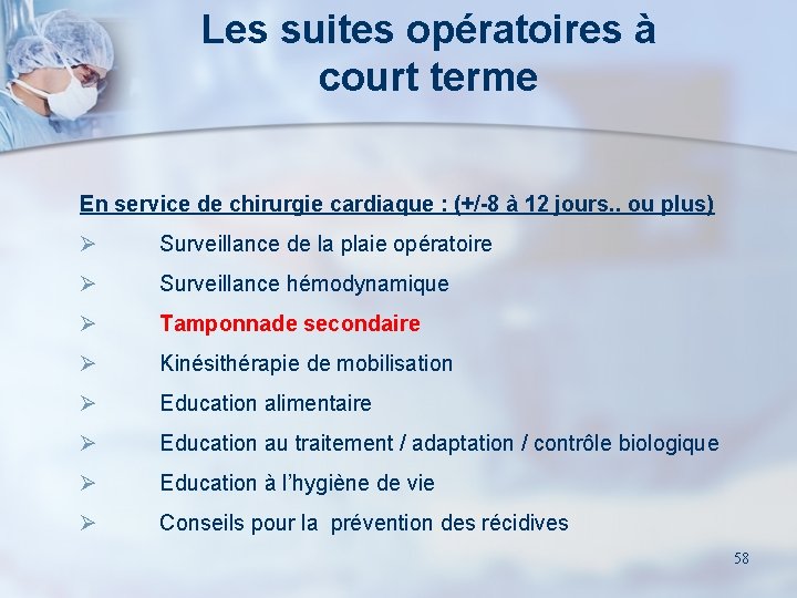 Les suites opératoires à court terme En service de chirurgie cardiaque : (+/-8 à