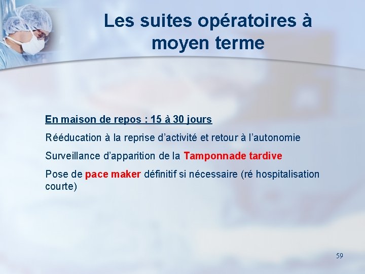 Les suites opératoires à moyen terme En maison de repos : 15 à 30