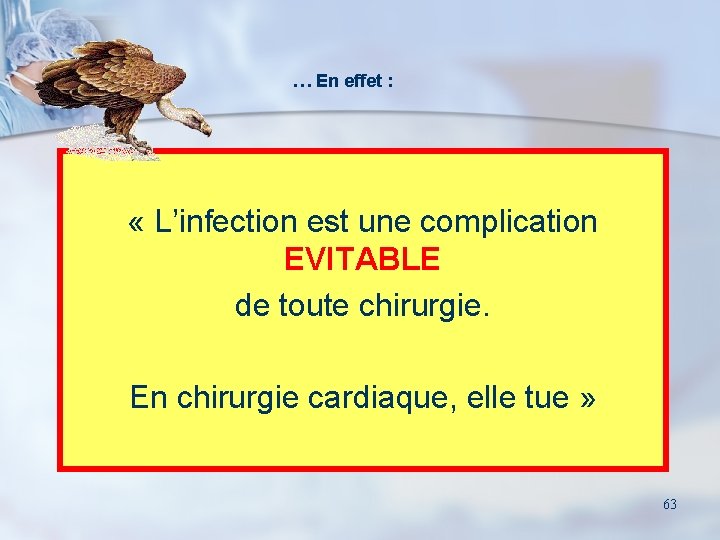 … En effet : « L’infection est une complication EVITABLE de toute chirurgie. En