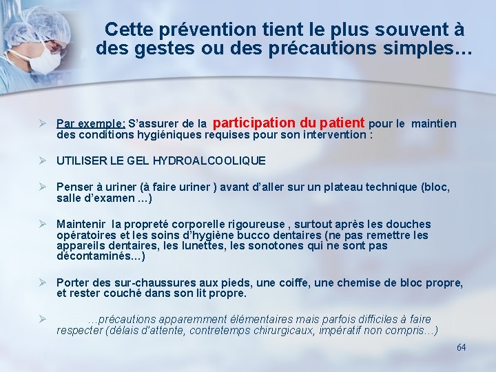 Cette prévention tient le plus souvent à des gestes ou des précautions simples… Ø