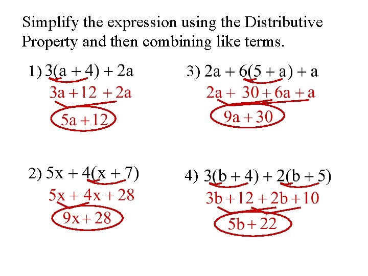 Simplify the expression using the Distributive Property and then combining like terms. 1) 3)