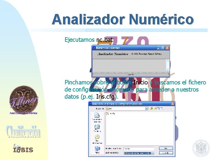 Analizador Numérico Ejecutamos nc. bat: Pinchamos sobre el botón Inicio y buscamos el fichero