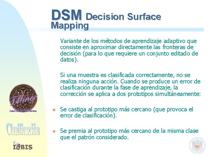 DSM Decision Surface Mapping Variante de los métodos de aprendizaje adaptivo que consiste en