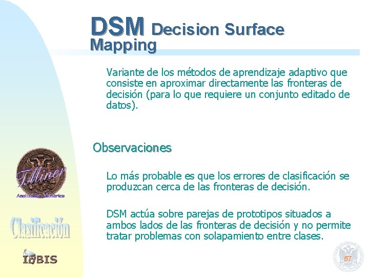 DSM Decision Surface Mapping Variante de los métodos de aprendizaje adaptivo que consiste en