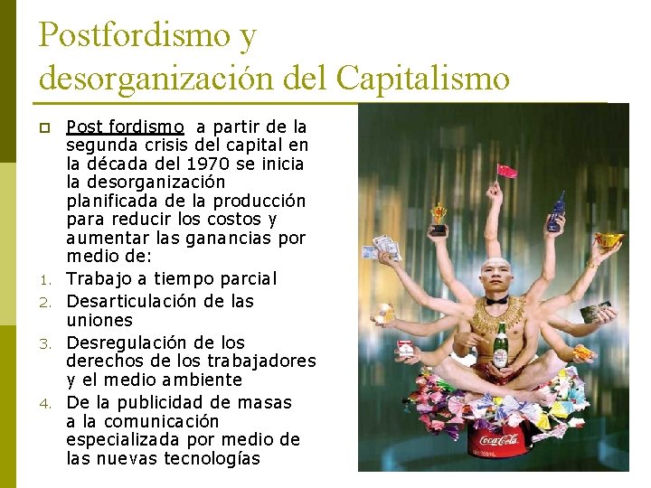 Postfordismo y desorganización del Capitalismo p 1. 2. 3. 4. Post fordismo a partir