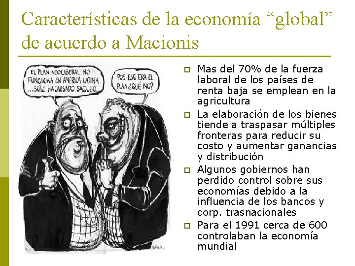 Características de la economía “global” de acuerdo a Macionis p p Mas del 70%