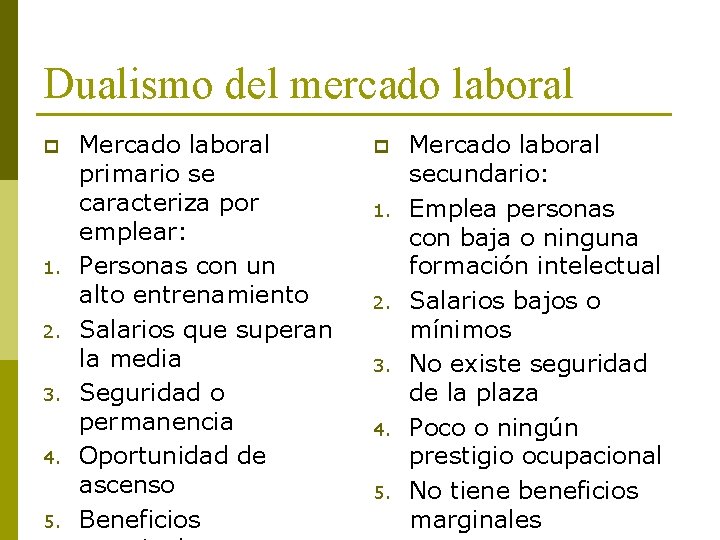 Dualismo del mercado laboral p 1. 2. 3. 4. 5. Mercado laboral primario se