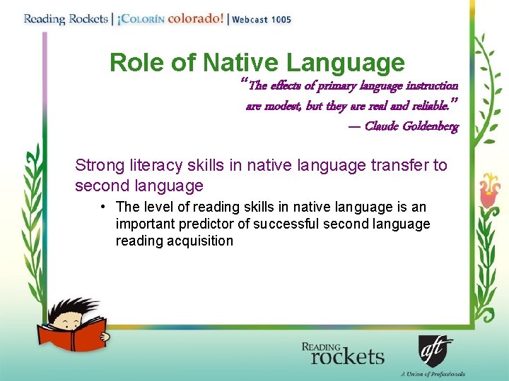 Role of Native Language “The effects of primary language instruction are modest, but they