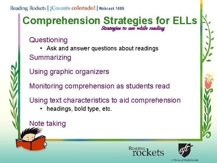 Comprehension Strategies for ELLs Strategies to use while reading Questioning • Ask and answer