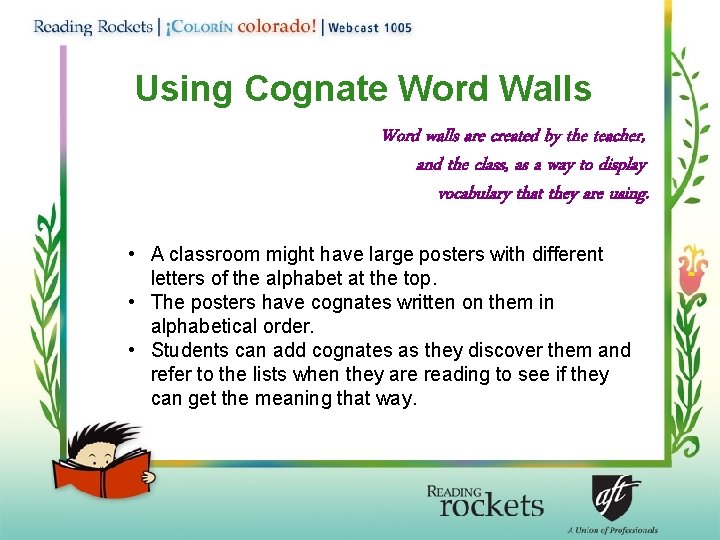 Using Cognate Word Walls Word walls are created by the teacher, and the class,