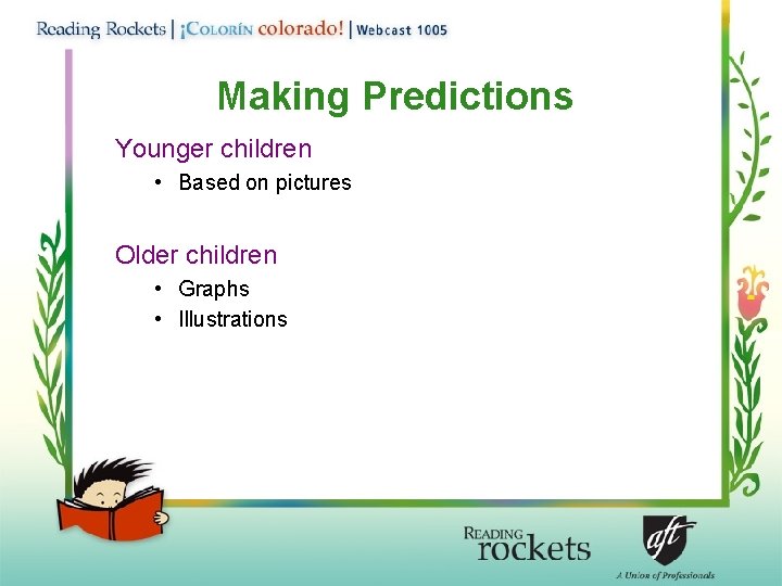 Making Predictions Younger children • Based on pictures Older children • Graphs • Illustrations