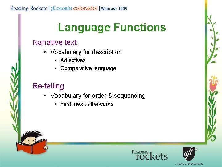 Language Functions Narrative text • Vocabulary for description • Adjectives • Comparative language Re-telling