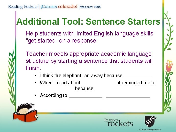 Additional Tool: Sentence Starters Help students with limited English language skills “get started” on