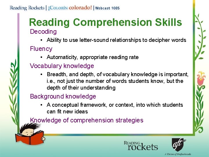 Reading Comprehension Skills Decoding • Ability to use letter-sound relationships to decipher words Fluency