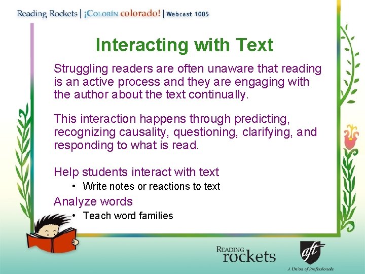 Interacting with Text Struggling readers are often unaware that reading is an active process