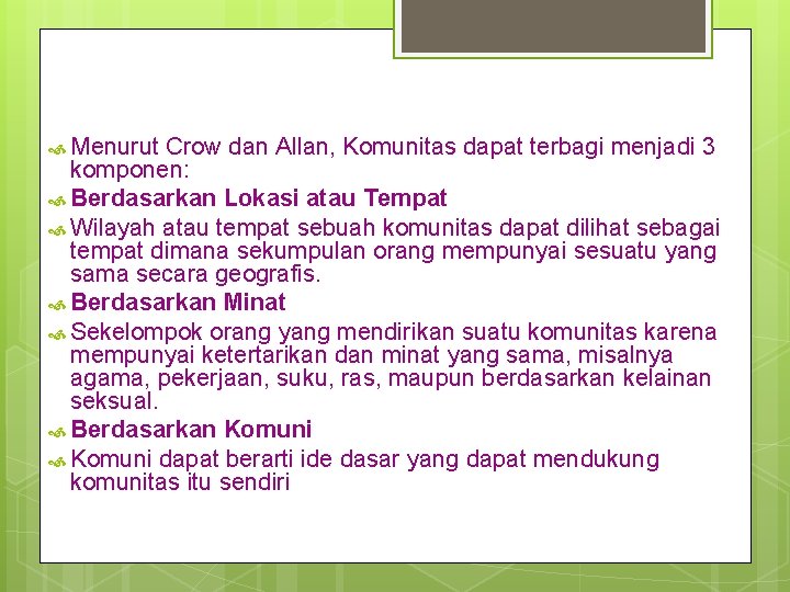  Menurut Crow dan Allan, Komunitas dapat terbagi menjadi 3 komponen: Berdasarkan Lokasi atau