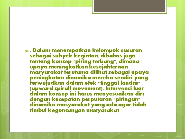  . Dalam menempatkan kelompok sasaran sebagai subyek kegiatan, dibahas juga tentang konsep "piring