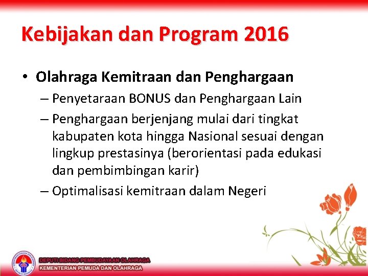 Kebijakan dan Program 2016 • Olahraga Kemitraan dan Penghargaan – Penyetaraan BONUS dan Penghargaan