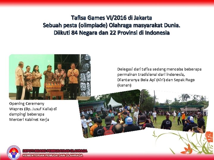 Tafisa Games VI/2016 di Jakarta Sebuah pesta (olimpiade) Olahraga masyarakat Dunia. Diikuti 84 Negara