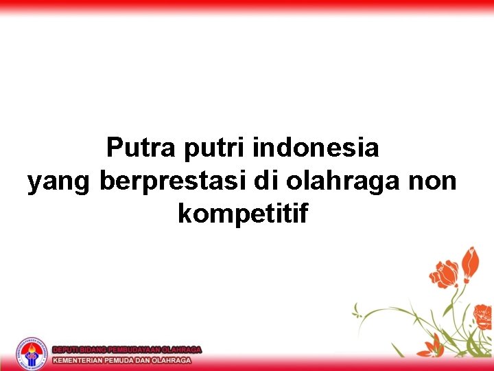 Putra putri indonesia yang berprestasi di olahraga non kompetitif 