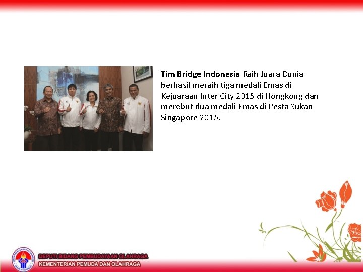 Tim Bridge Indonesia Raih Juara Dunia berhasil meraih tiga medali Emas di Kejuaraan Inter