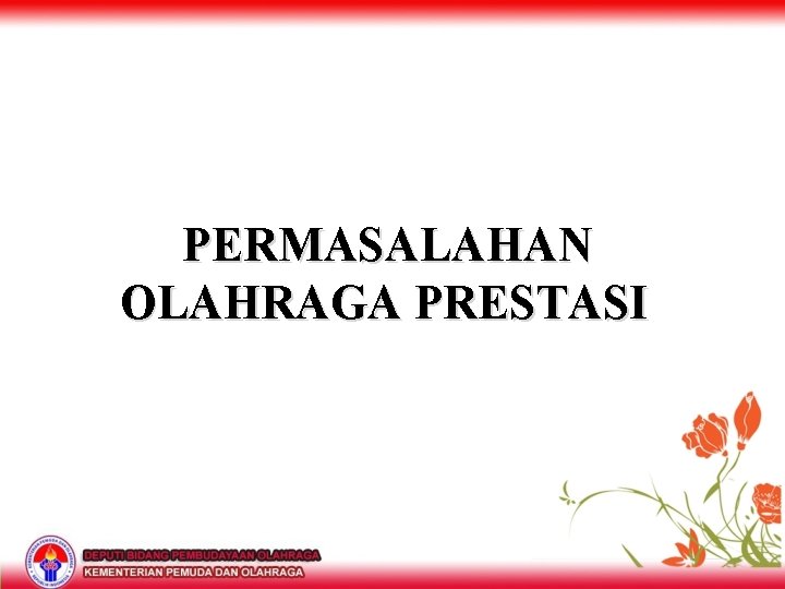 PERMASALAHAN OLAHRAGA PRESTASI 