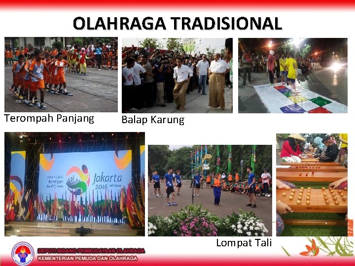 OLAHRAGA TRADISIONAL Terompah Panjang Balap Karung Lompat Tali 