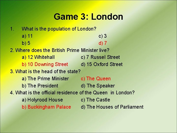 Game 3: London 1. What is the population of London? a) 11 c) 3