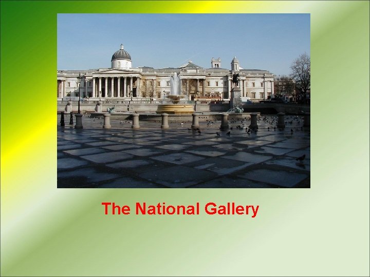 The National Gallery 