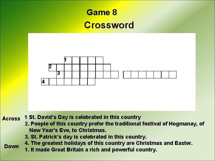 Game 8 Crossword 2 2 4 11 3 3 4 Across 1 St. David’s
