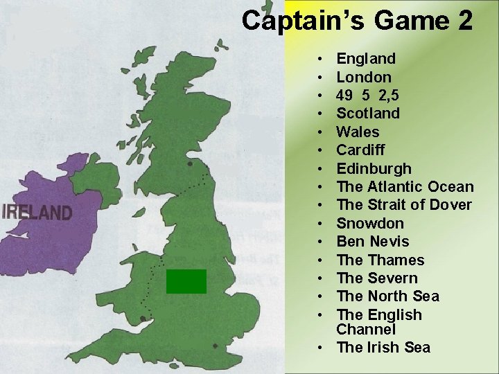 Captain’s Game 2 • • • • England London 49 5 2, 5 Scotland