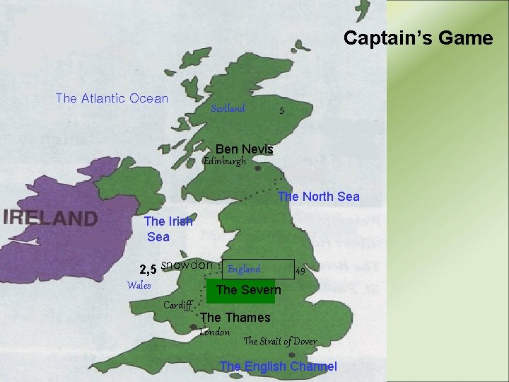 Captain’s Game The Atlantic Ocean Scotland 5 Ben Nevis Edinburgh The North Sea The