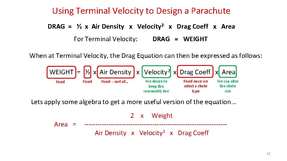 Using Terminal Velocity to Design a Parachute DRAG = ½ x Air Density x
