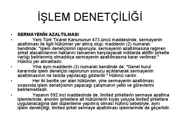 İŞLEM DENETÇİLİĞİ • • • SERMAYENİN AZALTILMASI Yeni Türk Ticaret Kanununun 473. üncü maddesinde,